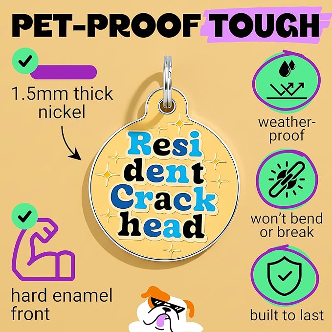 Bad Tags Personalized Dog and Cat ID Tags in 25+ Designs and 2 Sizes - 5 Lines of Custom Engraved Text - Funny Cute Personalized Pet Tags (Resident Crackhead - Orange, Small (1 inch))