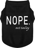 Discover Cozy Cotton Canine Wear: Soft, Lightweight, and Breathable Dog Shirt Vest with Eye-Catching Graphics(Nope not Today), Keeping Your Furry Friend Warm and Comfy! Black S